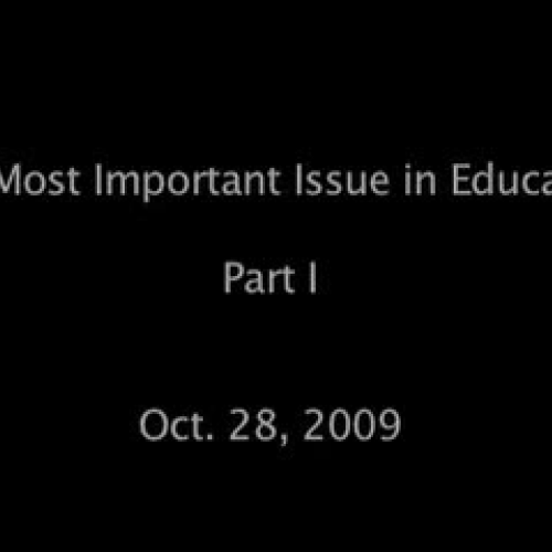 The Most Important Issue in Education Part I