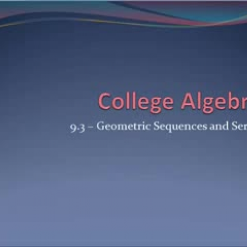 College Algebra 9.3-Geometric Sequences