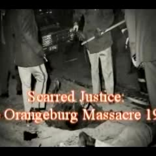 Scarred Justice: the Orangeburg Massacre 1968