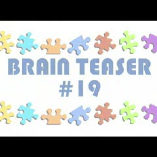 Video Brain Teaser #19