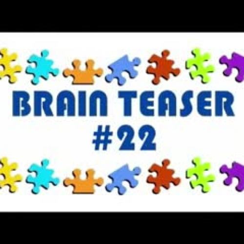 Video Brain Teaser #22
