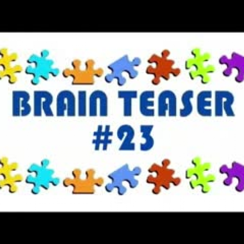 Video Brain Teaser #23