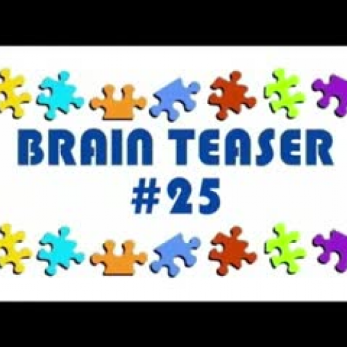Video Brain Teaser #25