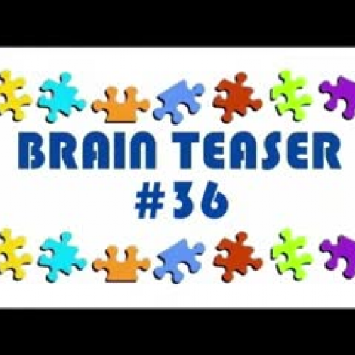 Video Brain Teaser #36