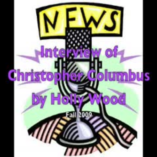 Interview of Christopher Columbus by Holly Wo
