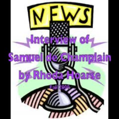 Interview of Samuel de Champlain by Rhoda Hoa