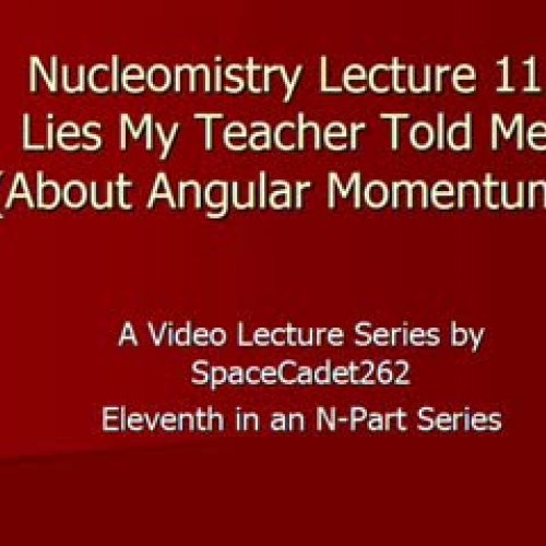 Nucleomistry Lecture 11