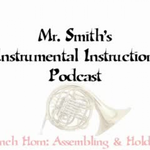 French Horn - Assembling &amp; Holding