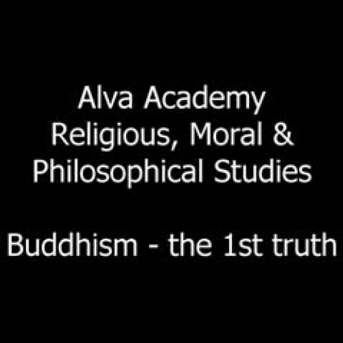 Buddhism - 1st Noble Truth