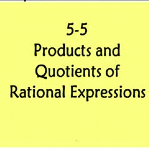 5-5 Products and Quotients of Rational Expres