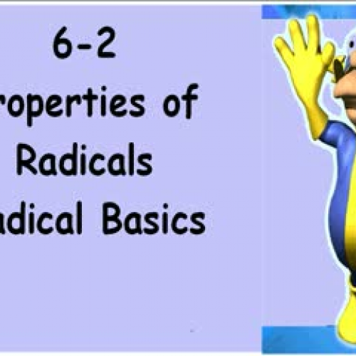 6-2 Properties of Radicals