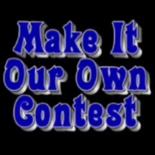 Make It Our Own Contest