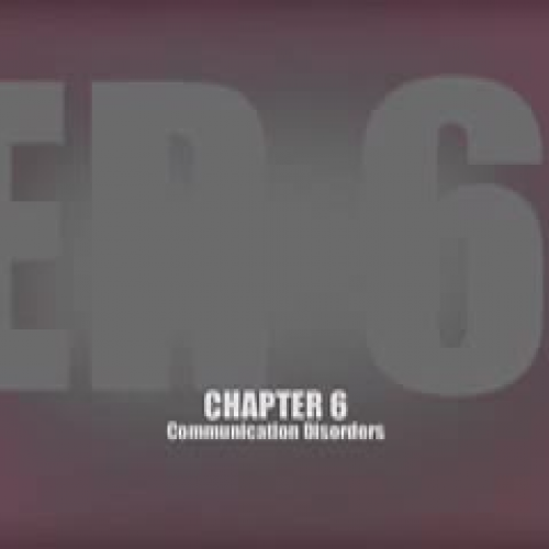Chapter 6: Communication Disorders