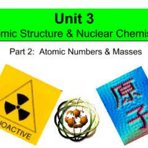 EHS Chem Unit 3 part 2 Atomic Numbers &amp; W
