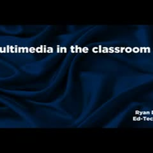 Multimedia in the Classroom