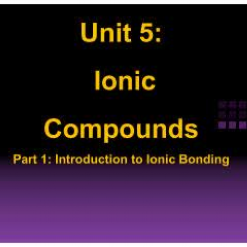EHS Chem Unit 5 part 1 Intro to Ionic Bonds