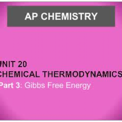 EHS AP Chem Unit 20 Part 3 Gibbs Free Energy