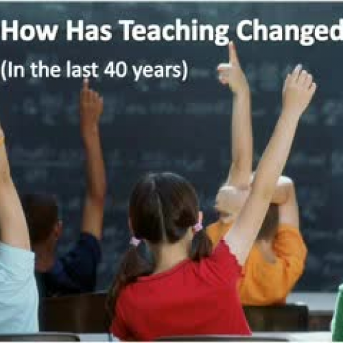 How Has Teaching Changed?