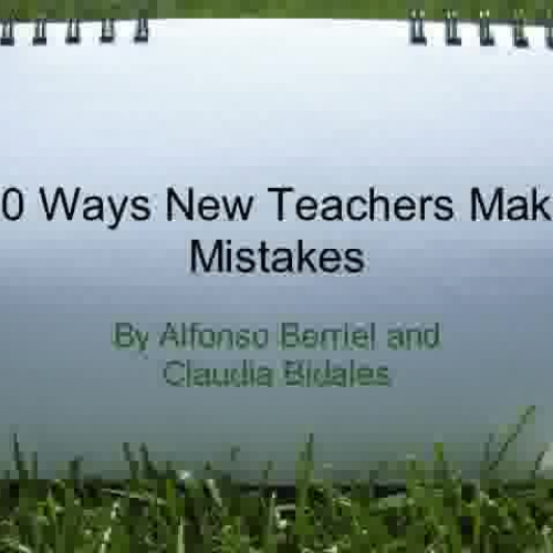 10 Ways New Teacher Make Mistakes