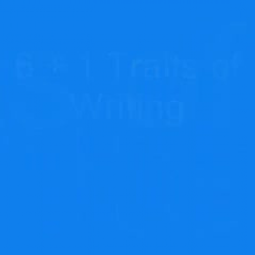 What is 6+1 Traits of Writing?