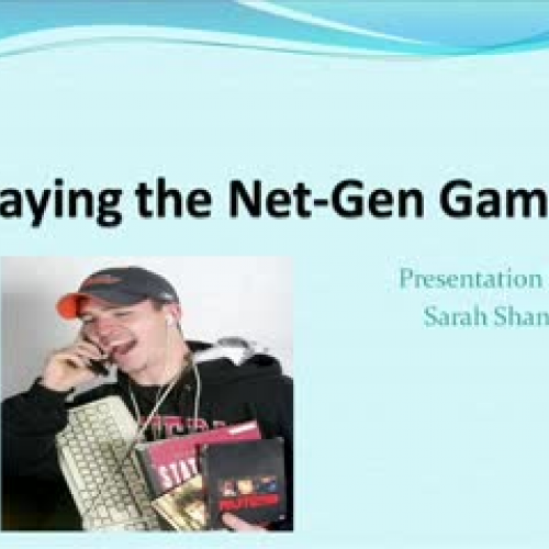 Playing the Net-Gen Game