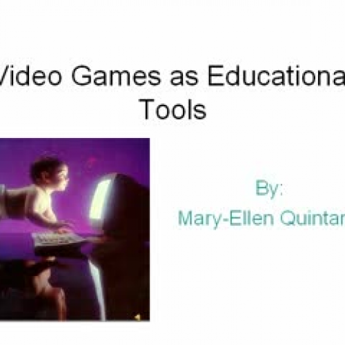 Video Games as Educational Tools