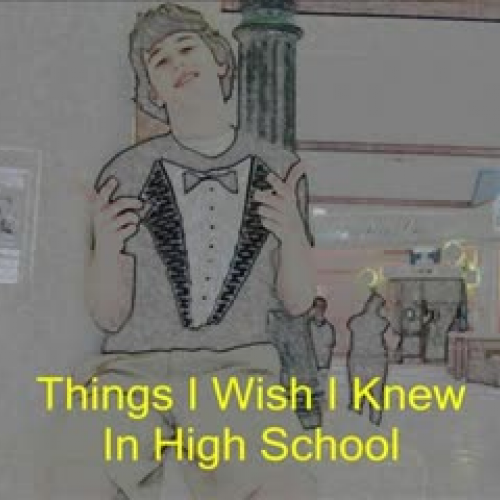 Things I Wish I Knew in High School