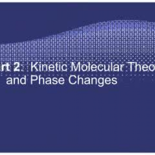 EHS Chem Unit 12 Part 2a Kinetic Molecular Th