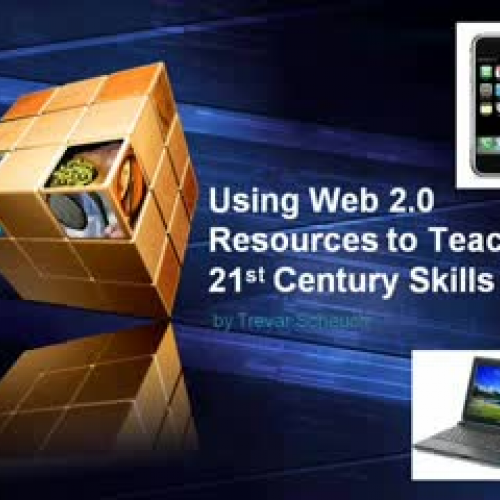 USing Web 2.0 to Teach 21st Century SKills