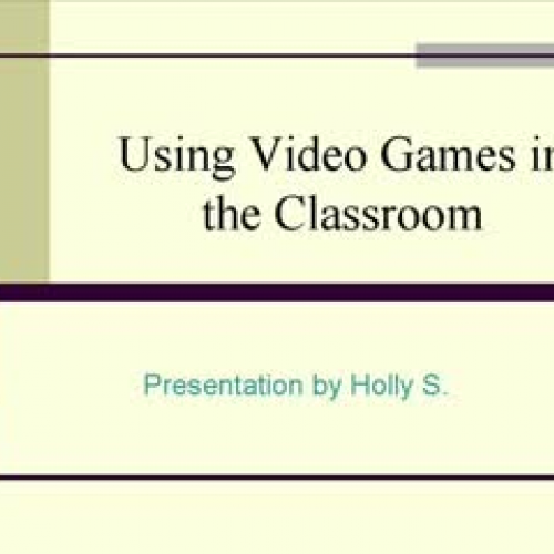 Using Video Games in the Classroom