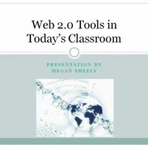 Web 2.0 Tools in Today's Classroom