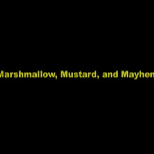 Marshmallow, Mustard, &amp; Mayhem