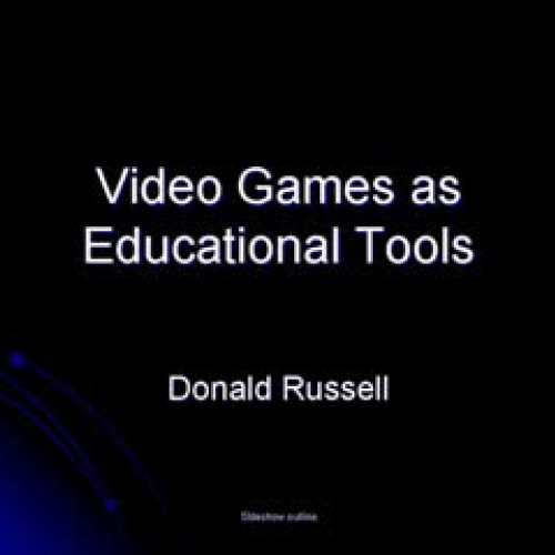 Video Games as Educational Tools