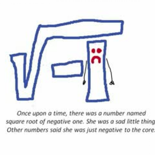 Little Miss Square Root of Negative One