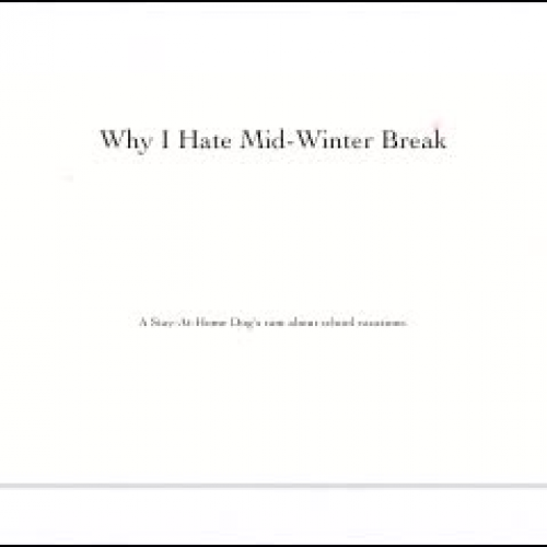 Why I Hate Mid-Winter Break!