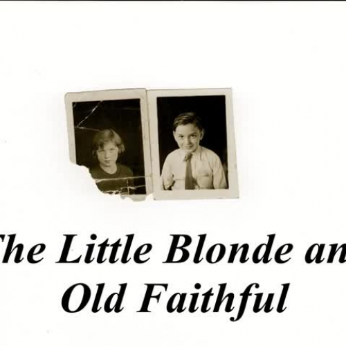 The Little Blonde and Old Faithful