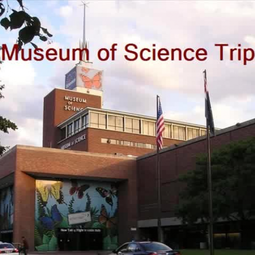 Museum of Science Trip