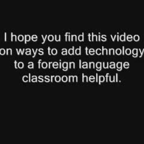 Technologies for the Foreign Language Classro