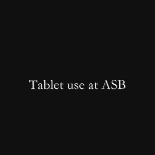 Tablet Use at ASB