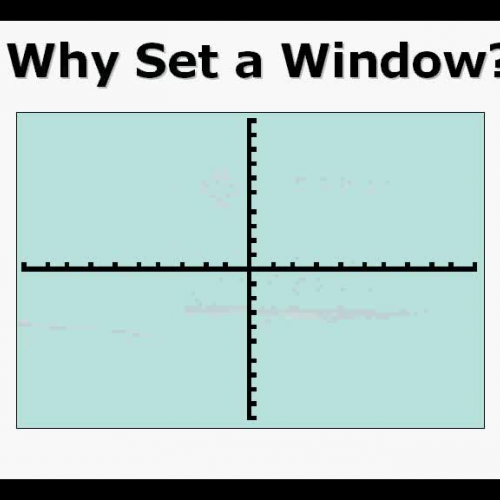 Setting the Window of the TI83 or TI84 Calcul