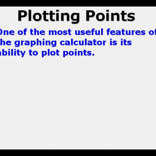 Plotting Points on the Graphing Calculator