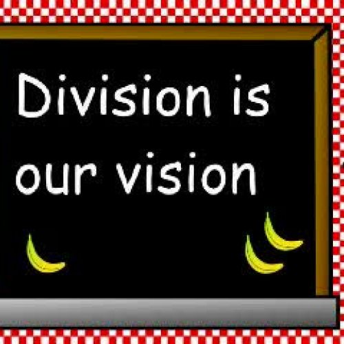 Division is our Vision