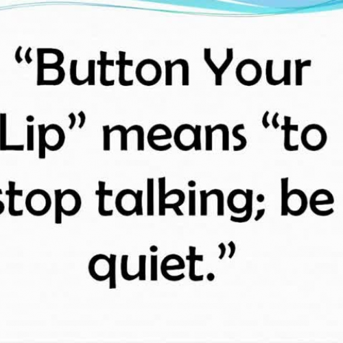 Idiom Button Your Lip 