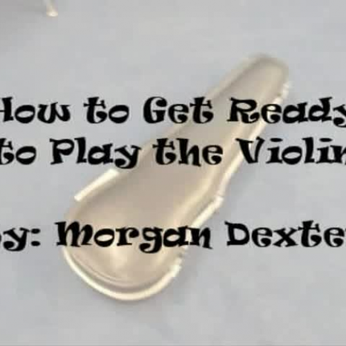 How to Get Ready to Play the Violin