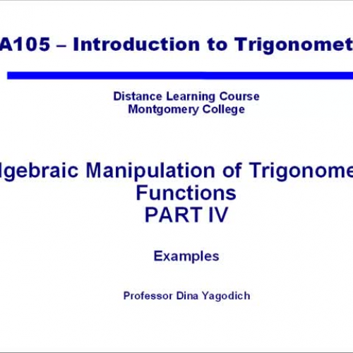 Video 34 Algebraic Manipulation of Trig Funct