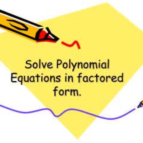 whs Alg. I 9.4 Solve Poly. eq. in factored fo