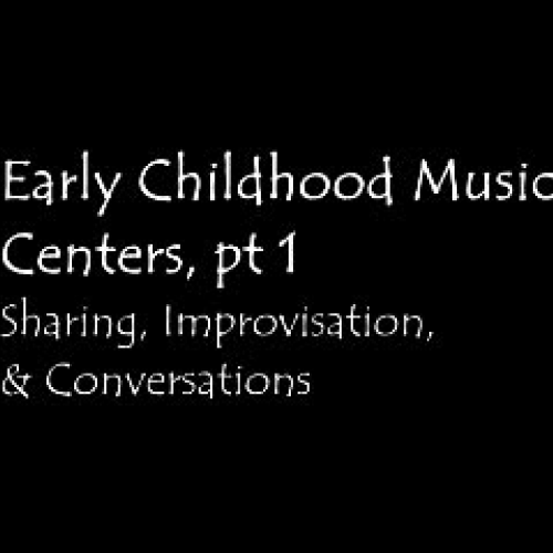 Early Childhood Music Centers, pt1