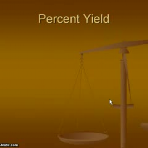 Stoichiometry Part 4: Percent Yield