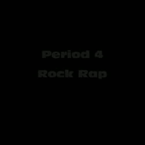 The Rock Rap - Period 4