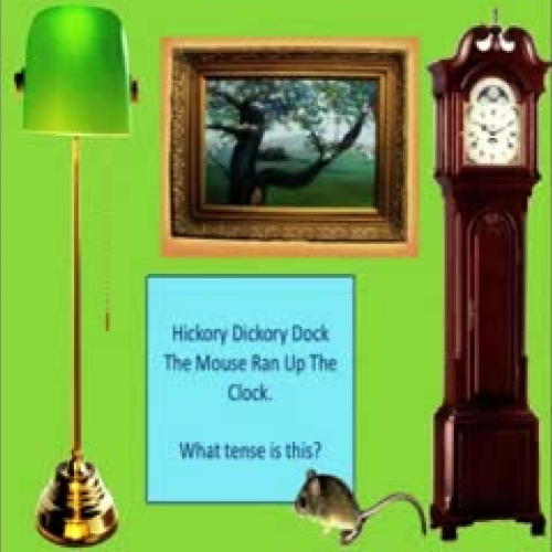 Hickory Dickory Dock Verb Tenses